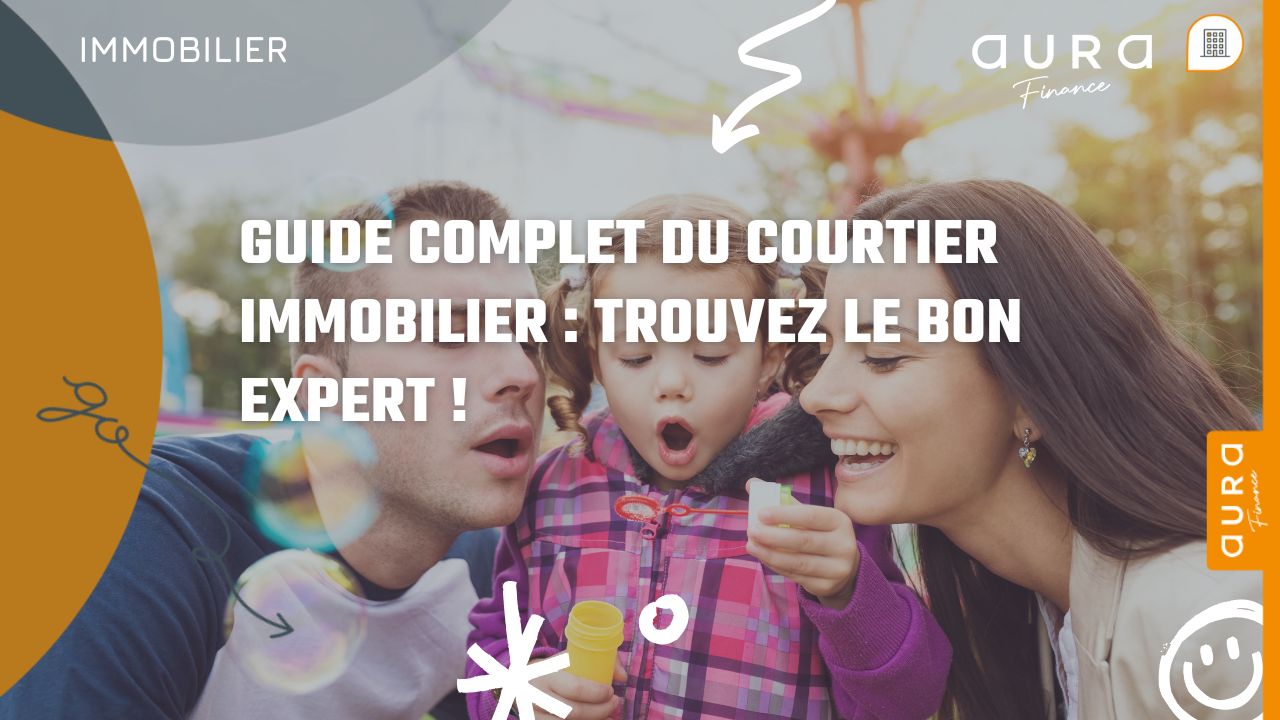 Guide complet du courtier immobilier Trouvez le bon expert !