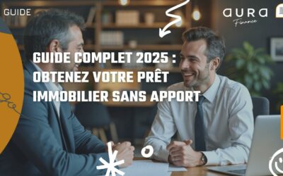 Guide Complet 2025 : Obtenez Votre Prêt Immobilier Sans Apport