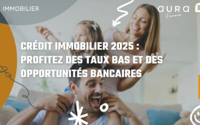 Crédit immobilier 2025 : Profitez des taux bas et des opportunités bancaires