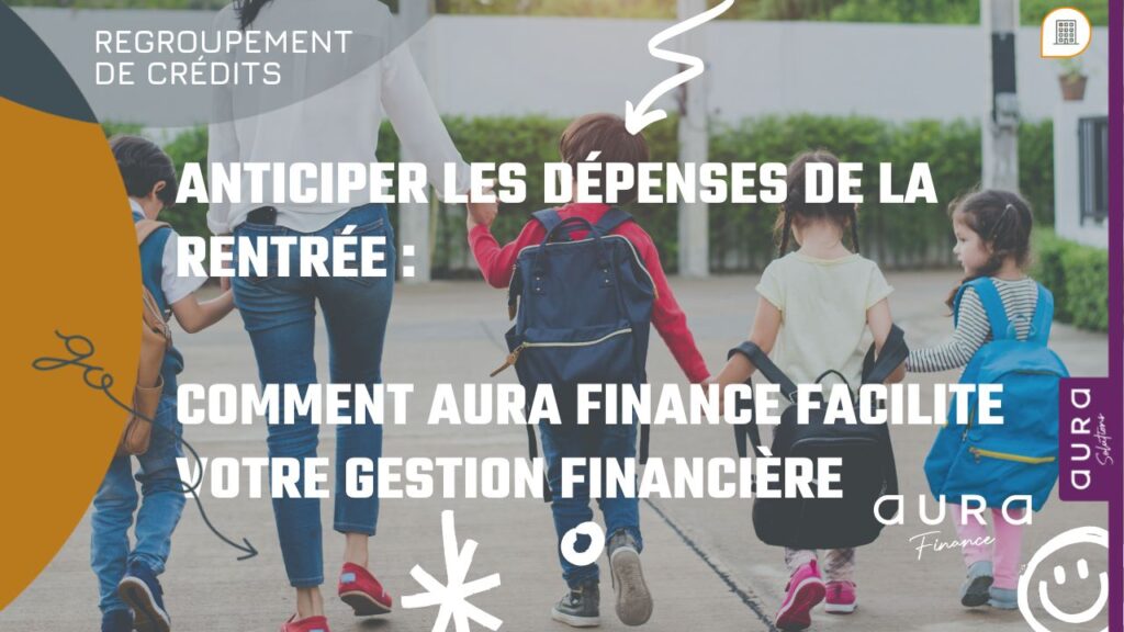 Anticiper les depenses de la rentree Comment Aura Finance facilite votre gestion financiere