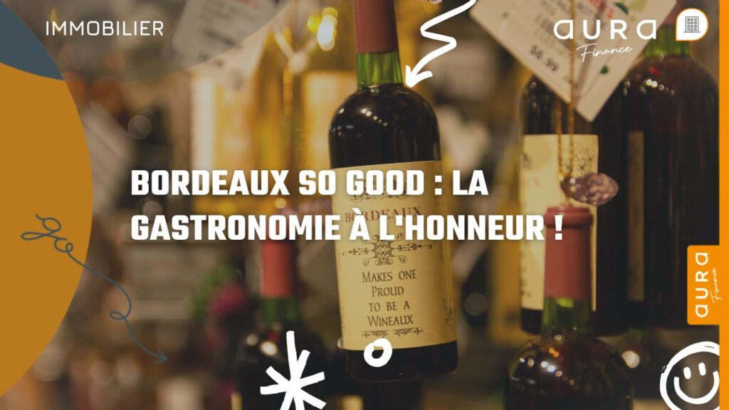 Bordeaux So Good La gastronomie à l'honneur !|bdx 08 scaled