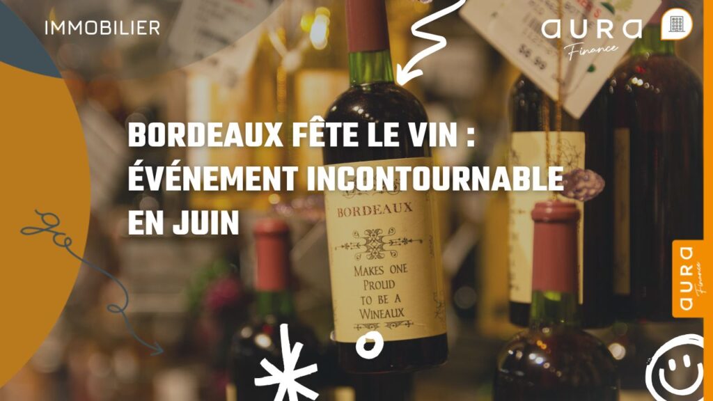Bordeaux fête le vin Événement incontournable en juin