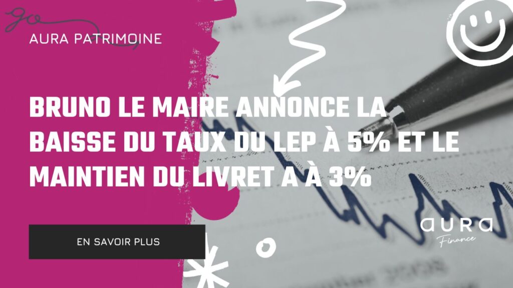 Bruno Le Maire annonce la baisse du taux du LEP a 5 et le maintien du Livret A a 3