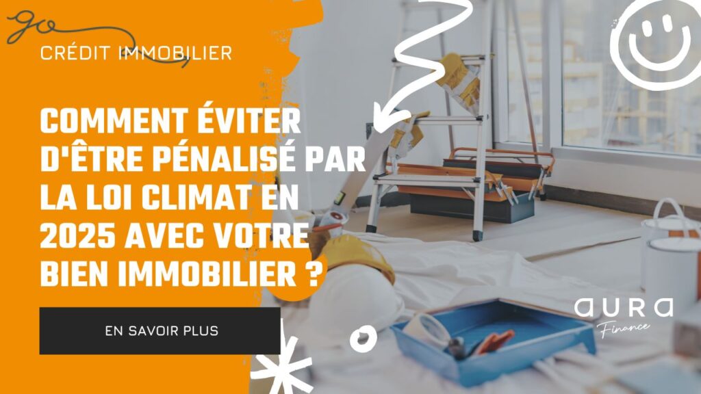 Comment eviter detre penalise par la loi Climat en 2025 avec votre bien immobilier