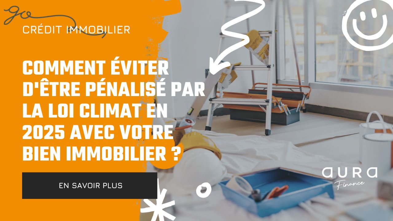 Comment eviter detre penalise par la loi Climat en 2025 avec votre bien immobilier