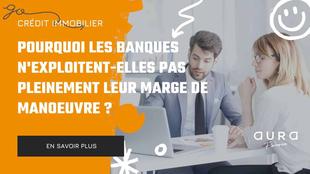 Credit immobilier a Bordeaux Pourquoi les banques nexploitent elles pas pleinement leur marge de manoeuvre