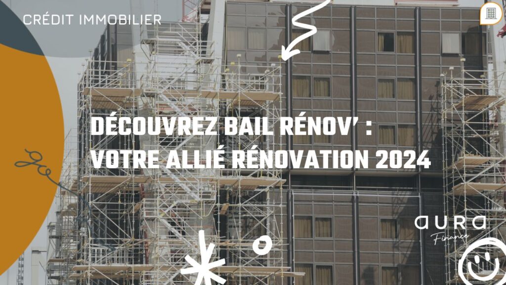 Decouvrez Bail Renov Votre allie renovation 2024
