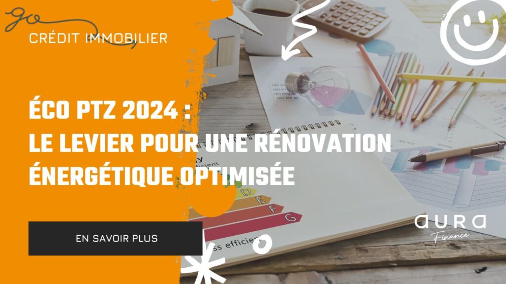 Eco PTZ 2024 Le Levier pour une Renovation Energetique Optimisee