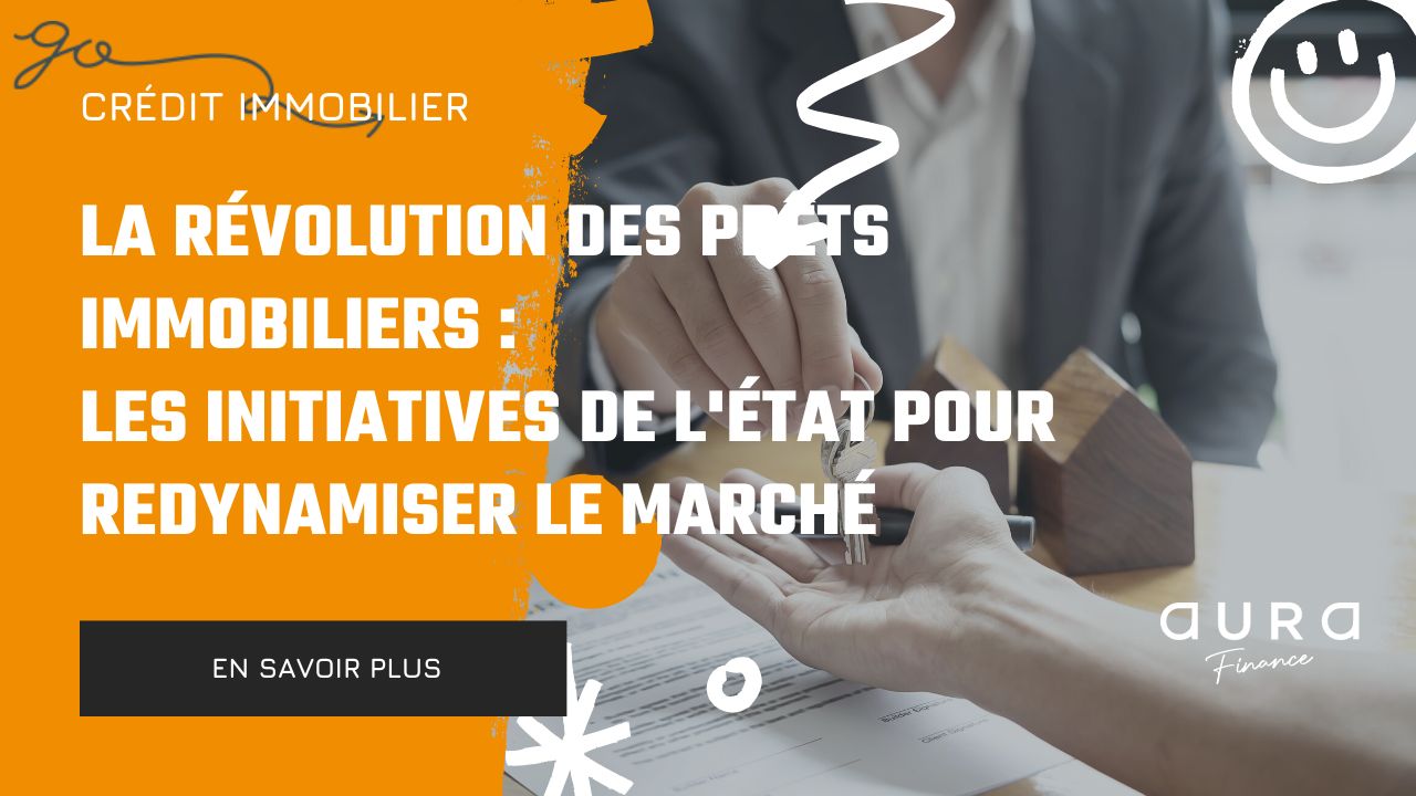 La Revolution des Prets Immobiliers Les Initiatives de lEtat pour Redynamiser le Marche