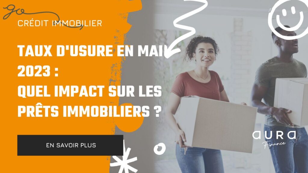 Taux dusure en mai 2023 Quel impact sur les prets immobiliers