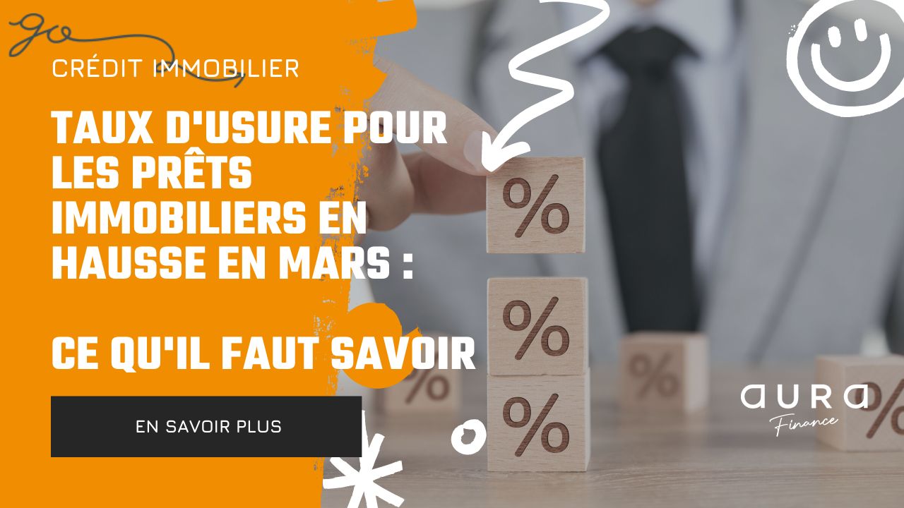 Taux dusure pour les prets immobiliers en hausse en mars ce quil faut savoir|Design sans titre