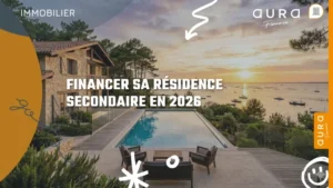 Financer sa résidence secondaire en 2026 sur le Bassin d Arcachon - Aura Finance