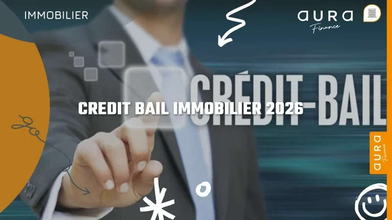 Crédit-bail immobilier en 2026 : alternative au prêt pro pour les entreprises - Aura Finance