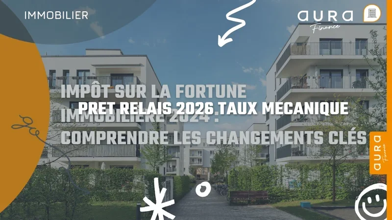Prêt relais en 2026 : taux actuels, mécanique et stratégie pour acheter avant de vendre - Aura Finance