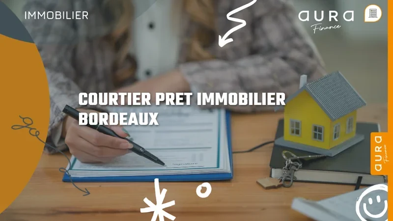 Courtier prêt immobilier Bordeaux étapes - Aura Finance