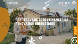 Prêt travaux 2026 : financer sa rénovation énergétique - Aura Finance Bordeaux