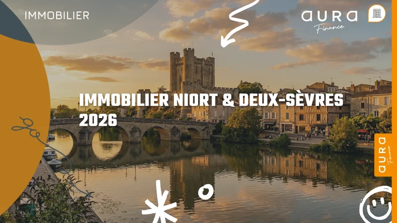 Immobilier Niort et Deux-Sèvres : marché et financement 2026 - Aura Finance
