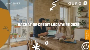 Rachat de crédit locataire : solutions et conditions 2026 - Aura Finance