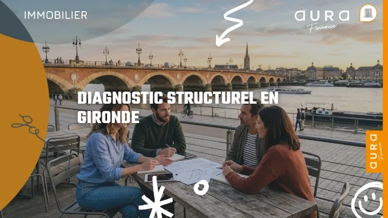DIAGNOSTIC STRUCTUREL EN GIRONDE - Aura Finance